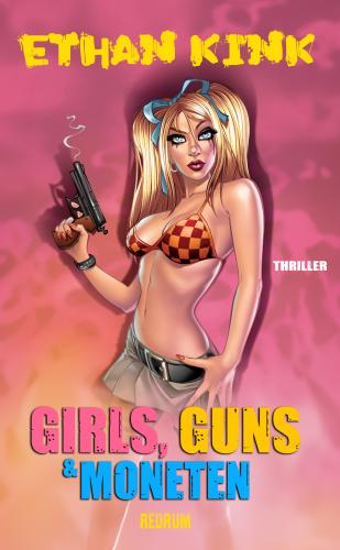 Girls, Guns & Moneten